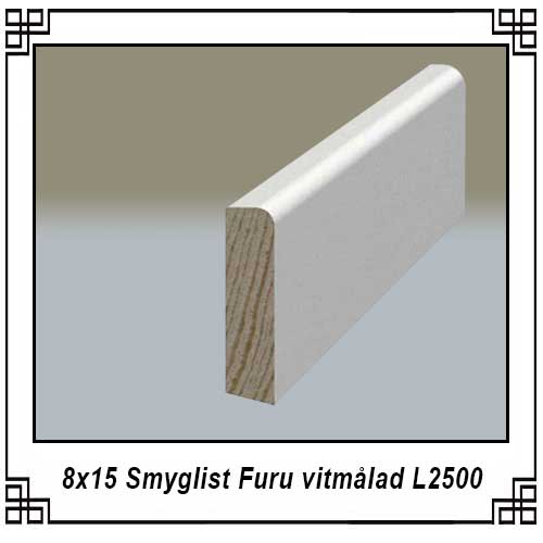 8x15 Smyglist Furu vitmålad L2500